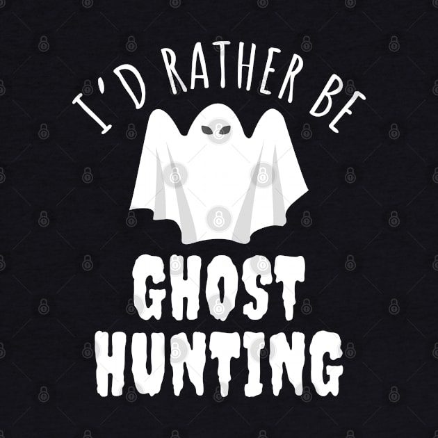 I'd Rather Be Ghost Hunting by LunaMay